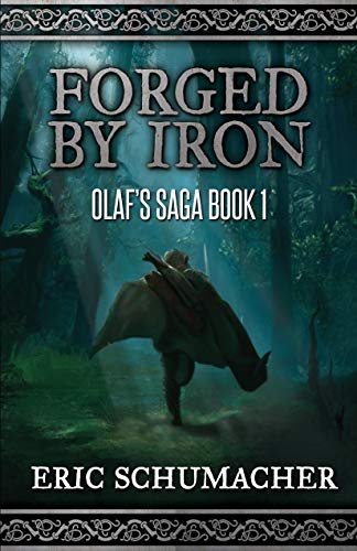 Forged By Iron: A Viking Age Novel (Olaf's Saga Book 1) (English Edition)