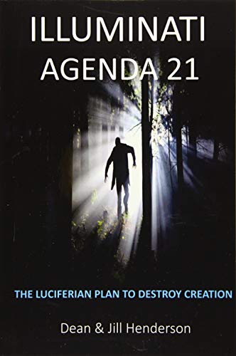 Illuminati Agenda 21: The Luciferian Plan To Destroy Creation