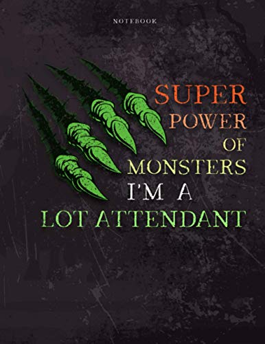 Lined Notebook Journal Super Power of Monsters, I'm A Lot Attendant Job Title Working Cover: 21.59 x 27.94 cm, Over 110 Pages, 8.5 x 11 inch, Simple, A4, Daily, Appointment , Pretty, Wedding, Daily