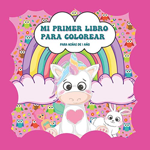 Mi Primer Libro Para Colorear Para Niñas De 1 año: Libro Para Colorear Para Niños, Sirena, Unicornio, Búho, Oso, Hada, Océano y Más, Gran Regalo Para Niña
