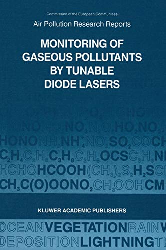 Monitoring of Gaseous Pollutants by Tunable Diode Lasers: Proceedings of the International Symposium held in Freiburg, F.R.G. 17-18 October 1988 (Air Pollution Research Reports)