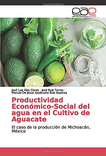 Productividad Económico-Social del agua en el Cultivo de Aguacate: El caso de la producción de Michoacán, México