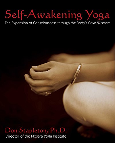 Self-Awakening Yoga: The Expansion of Consciousness through the Body's Own Wisdom (English Edition)
