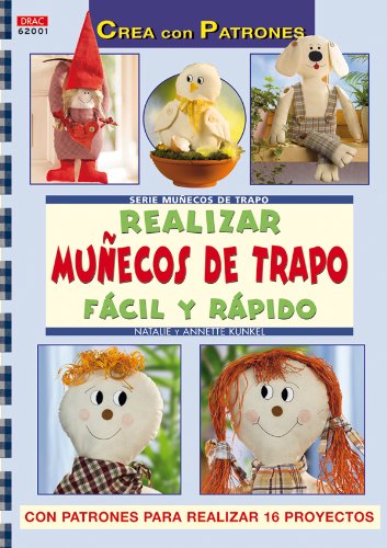 Serie Muñecos de trapo nº 1. REALIZAR MUÑECOS DE TRAPO FÁCIL Y RÁPIDO (Crea Con Patrones)