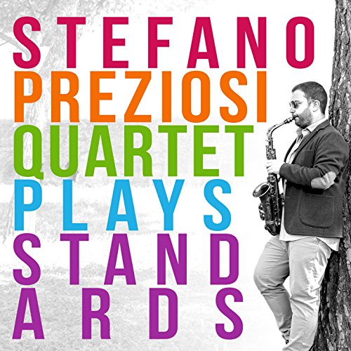 Stefano Preziosi Quartet Plays Standards