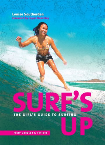 Surf's Up: The girl's guide to surfing 2nd edition: The Girls' Guide to Surfing (English Edition)