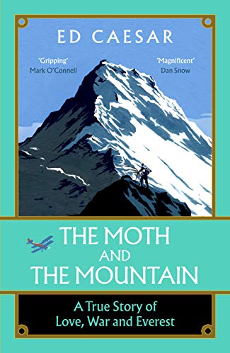 The Moth and the Mountain: A True Story of Love, War and Everest (English Edition)