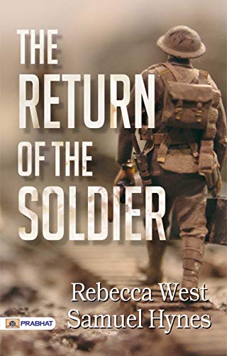 The Return of the Soldier: The novel recounts the return of the shell shocked Captain Chris Baldry from the trenches of the First World War from the perspective of his cousin Jenny. (English Edition)
