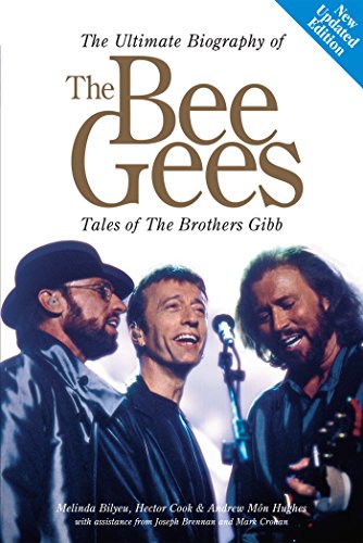 The Ultimate Biography Of The Bee Gees: Tales Of The Brothers Gibb (English Edition)
