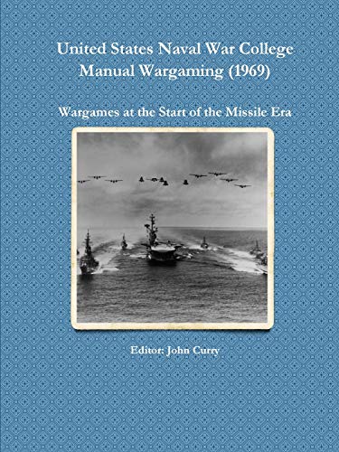 United States Naval War College Manual Wargaming (1969): Wargames at the Start of the Missile Era