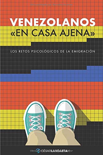 VENEZOLANOS «EN CASA AJENA»: Los retos psicológicos de la emigración (Colección Libros Cortos)