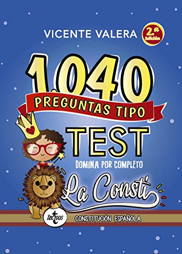 1040 preguntas tipo test La Consti: Constitución Española (Derecho - Práctica Jurídica)