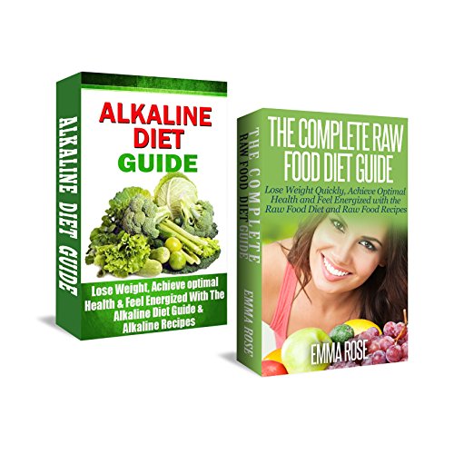 Alkaline Diet & Raw Food Diet Box Set: Lose Weight Quickly, Achieve Optimal Health, and Feel Energized (anti inflammatory diet, anti aging diet, raw food, ... diet, weight loss tips) (English Edition)