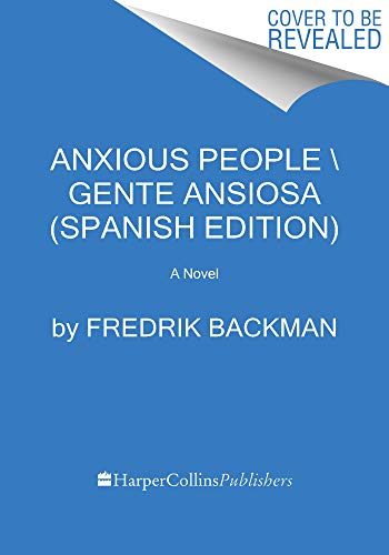 Anxious People \ Gente ansiosa (Spanish edition): A Novel (English Edition)
