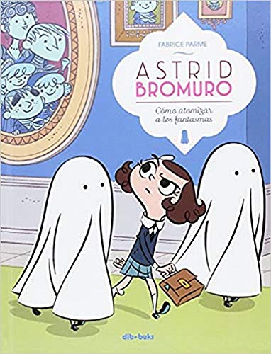 Astrid Bromuro 2: Cómo atomizar a los fantasmas (Infantil y Juvenil)