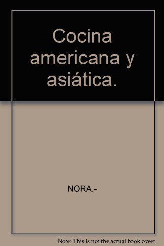 Cocina americana y asiática. [Tapa blanda] by NORA.-
