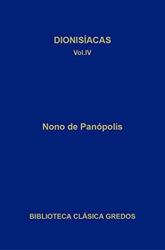 Dionisíacas. Cantos XXXVII - XLVIII (Biblioteca Clásica Gredos nº 370)