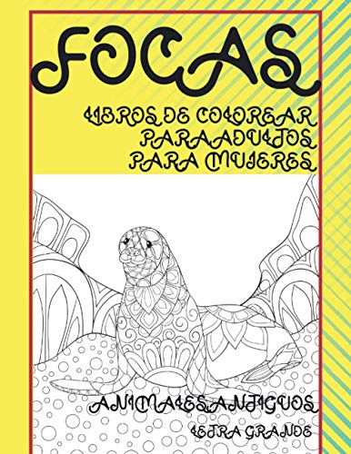 Libros de colorear para adultos para mujeres - Letra grande - Animales antiguos - Focas