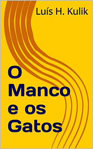 O Manco e os Gatos (Portuguese Edition)