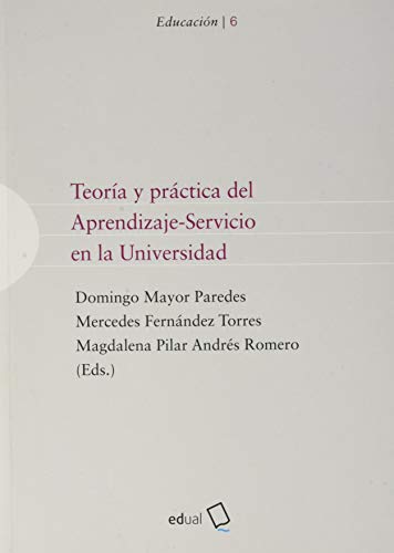Teoría y práctica del Aprendizaje-Servicio en la Universidad: 6 (Educación)