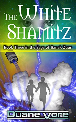 The White Shamitz (The Saga of Banak-Zuur Book 3) (English Edition)