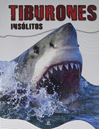 Tiburones Insólitos (Animales Insólitos)