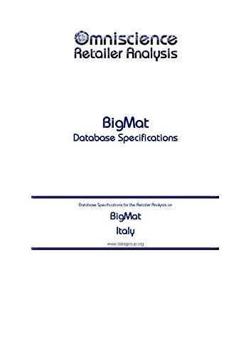BigMat - Italy: Retailer Analysis Database Specifications (Omniscience Retailer Analysis - Italy Book 13051) (English Edition)