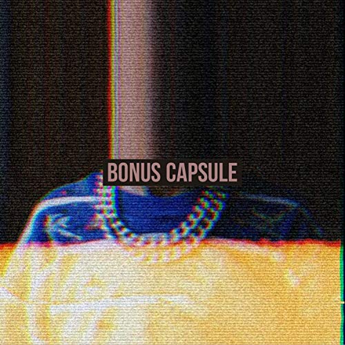 Bonus Capsule [Explicit]