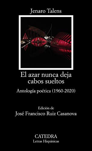 El azar nunca deja cabos sueltos: Antologia poética (1960-2020)