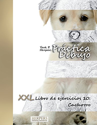 Práctica Dibujo - XXL Libro de ejercicios 10: Cachorro: Volume 10