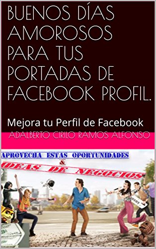 BUENOS DÍAS AMOROSOS PARA TUS PORTADAS DE FACEBOOK PROFIL.: Mejora tu Perfil de Facebook