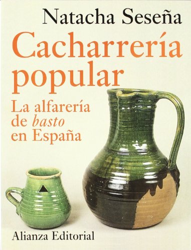 Cacharrería popular: La cerámica de basto en España (Libros Singulares (alianza)