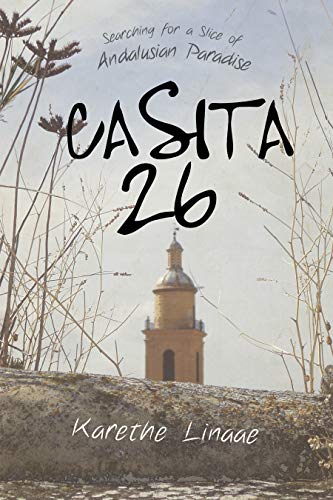 Casita 26: Searching for a Slice of Andalusian Paradise [Idioma Inglés]