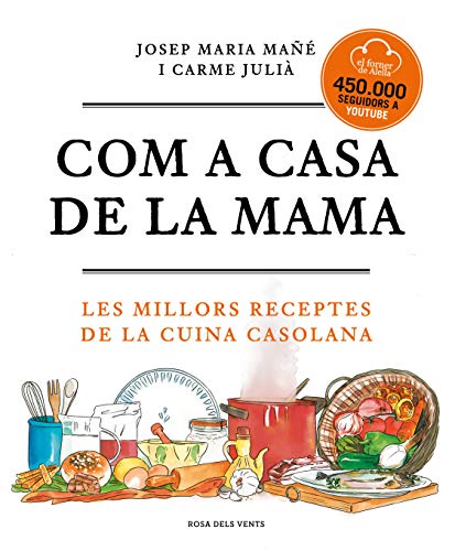 Com a casa de la mama: Les millors receptes de la cuina casolana (Divulgació)
