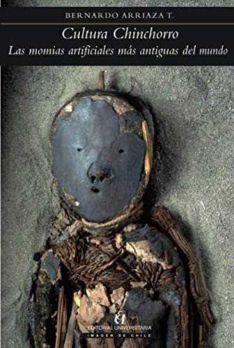 Cultura Chinchorro: Las momias artificiales más antiguas del mundo