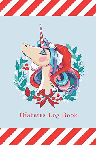 Diabetes Log Book: Candy Cane Unicorn Christmas Theme / Journal To Track Blood Glucose, Food Macros, Breakfast, Lunch, Dinner, Snacks, Water, ... Small 6x9 Size Book / Diabetes Gift for Kids