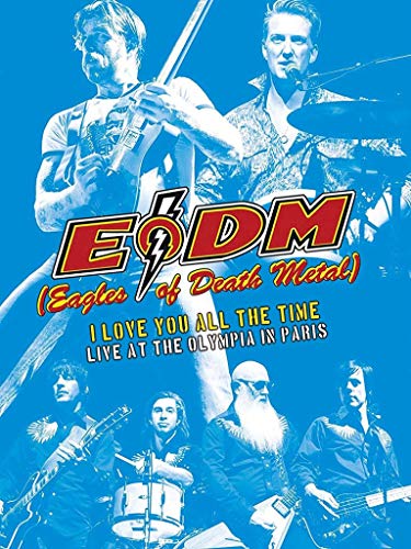 Eagles Of Death Metal - I Love You All the Time: Live In Paris