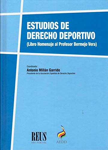 Estudios de Derecho deportivo: Libro homenaje al profesor Bermejo Vera