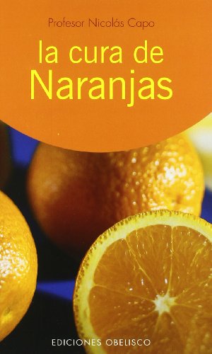 La cura de las naranjas: como medicina diaria (SALUD Y VIDA NATURAL)