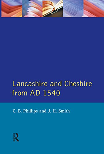 Lancashire and Cheshire from AD1540 (Regional History of England) (English Edition)