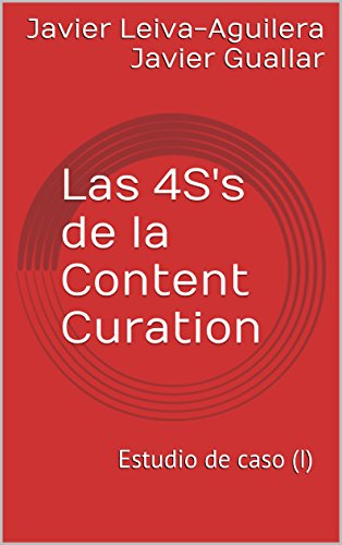 Las 4S's de la Content Curation: Estudio de caso (I)