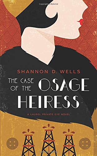 The Case of The Osage Heiress: A Laurel Private Eye Novel