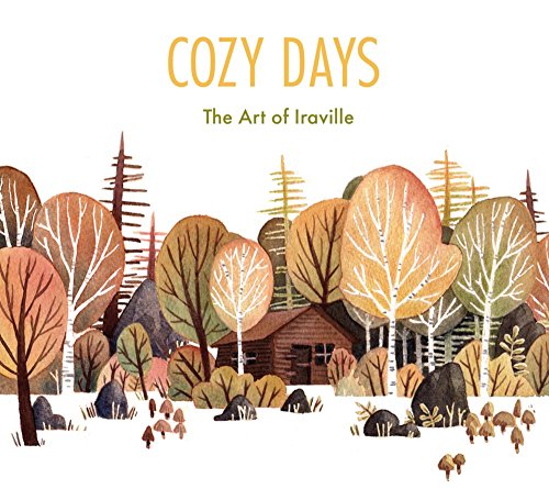 Cozy Days: The Art of Iraville (3dtotal Illustrator Series)
