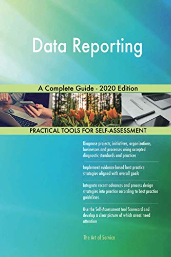 Data Reporting A Complete Guide - 2020 Edition
