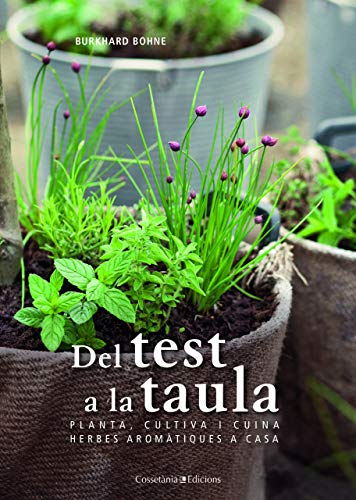 Del Test A La Taula: Planta, cultiva i cuina herbes aromàtiques a casa (Altres natura)