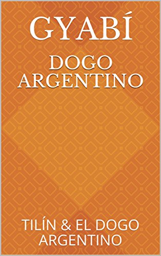 DOGO ARGENTINO: TILÍN & EL DOGO ARGENTINO