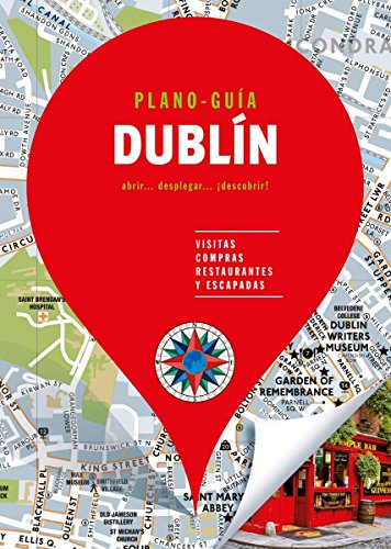 Dublín (Plano-Guía): Visitas, compras, restaurantes y escapadas
