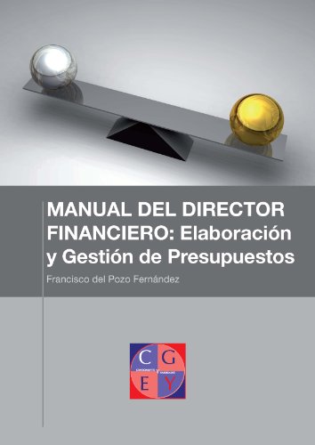 Elaboración y control de presupuestos (MANUAL DEL DIRECTOR FINANCIERO:Elaboración y gestión de presupuestos nº 7)