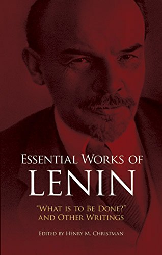 Essential Works of Lenin: "What Is to Be Done?" and Other Writings (English Edition)