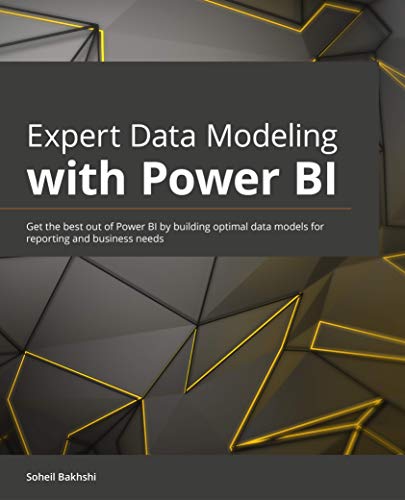 Expert Data Modeling with Power BI: Get the best out of Power BI by building optimal data models for reporting and business needs (English Edition)